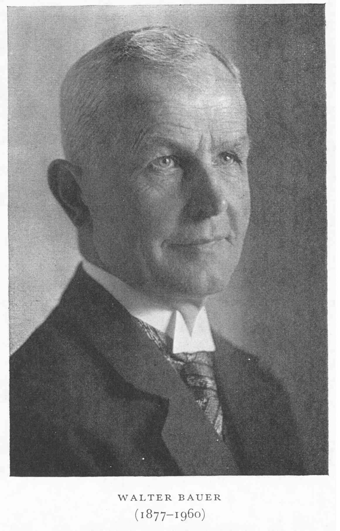 A printed portrait of Walter Bauer captioned with his name and dates (1877-1960), showing a gray-haired man in a suit and tie.